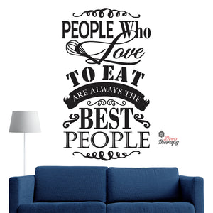 People Who Love To Eat Are Always The Best V2 Wall Decal Decotherapy