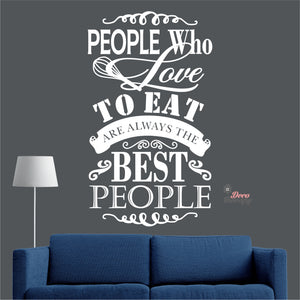 People Who Love To Eat Are Always The Best V2 Wall Decal Decotherapy