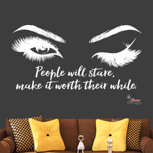 Load image into Gallery viewer, People Will Stare Make It Worth Lashes &amp; Brows Wall Decal Decotherapy