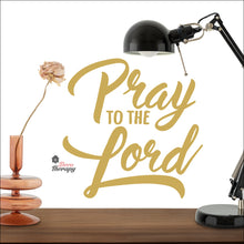 Load image into Gallery viewer, Pray To The Lord Wall Decal Decotherapy