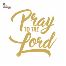 Load image into Gallery viewer, Pray To The Lord Wall Decal Decotherapy