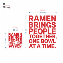 Load image into Gallery viewer, Ramen Brings People Together One Bowl At A Time Wall Decal