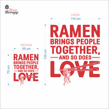 Load image into Gallery viewer, Ramen Brings People Together So Does Love Wall Decal