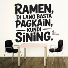 Load image into Gallery viewer, Ramen Di Lang Basta Pagkain Kundi Sining Wall Decal