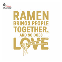 Load image into Gallery viewer, Ramen Brings People Together So Does Love Wall Decal