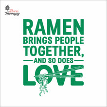 Load image into Gallery viewer, Ramen Brings People Together So Does Love Wall Decal