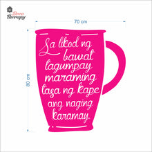 Load image into Gallery viewer, Sa Likod Ng Bawat Tagumpay Maraming Tasa Ng Kape Naging Karamay Wall Decal Decotherapy