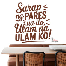 Load image into Gallery viewer, Sarap Ng Pares Na Ito Ulam Na Ulam Ko Wall Decal Decotherapy