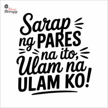 Load image into Gallery viewer, Sarap Ng Pares Na Ito Ulam Na Ulam Ko Wall Decal Decotherapy