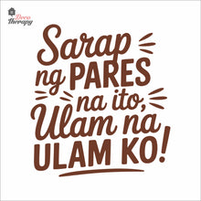 Load image into Gallery viewer, Sarap Ng Pares Na Ito Ulam Na Ulam Ko Wall Decal Decotherapy