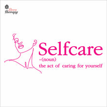 Load image into Gallery viewer, Selfcare The Act Of Caring For Yourself Skin Care Spa Salon Wall Decal Decotherapy