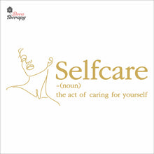 Load image into Gallery viewer, Selfcare The Act Of Caring For Yourself Skin Care Spa Salon Wall Decal Decotherapy