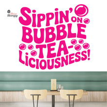 Load image into Gallery viewer, Sippin On Bubble TeaLiciousness Boba Milktea Wall Decal Decotherapy