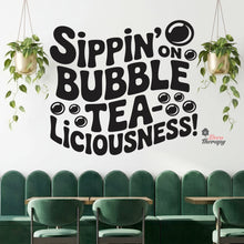 Load image into Gallery viewer, Sippin On Bubble TeaLiciousness Boba Milktea Wall Decal