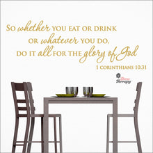 Load image into Gallery viewer, So Whether You Eat Or Drink Whatever You Do For The Glory Of God Wall Decal Decotherapy