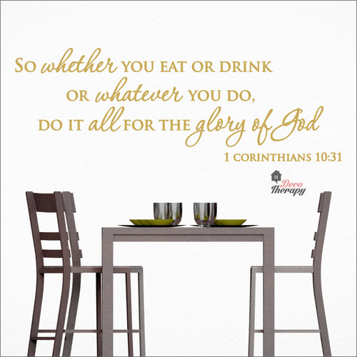 So Whether You Eat Or Drink Whatever You Do For The Glory Of God Wall Decal Decotherapy