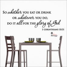 Load image into Gallery viewer, So Whether You Eat Or Drink Whatever You Do For The Glory Of God Wall Decal Decotherapy
