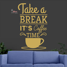 Load image into Gallery viewer, Take A Break It's Coffee Time Wall Decal Decotherapy