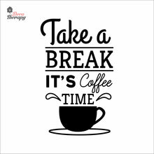 Load image into Gallery viewer, Take A Break It's Coffee Time Wall Decal Decotherapy