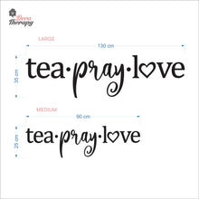 Load image into Gallery viewer, Tea Pray Love Wall Decal Decotherapy