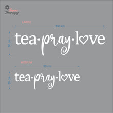 Load image into Gallery viewer, Tea Pray Love Wall Decal Decotherapy