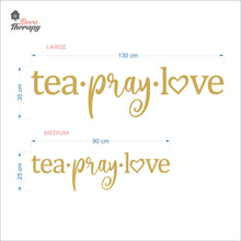 Load image into Gallery viewer, Tea Pray Love Wall Decal Decotherapy