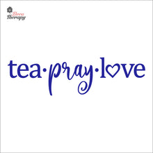 Load image into Gallery viewer, Tea Pray Love Wall Decal Decotherapy