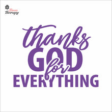 Load image into Gallery viewer, Thanks God For Everything Wall Decal Decotherapy