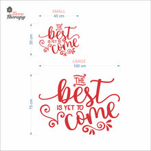 Load image into Gallery viewer, The Best Is Yet To Come Wall Decal Decotherapy