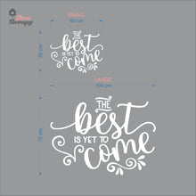 Load image into Gallery viewer, The Best Is Yet To Come Wall Decal Decotherapy