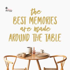 The Best Memories Made Around The Table Wall Decal Decotherapy