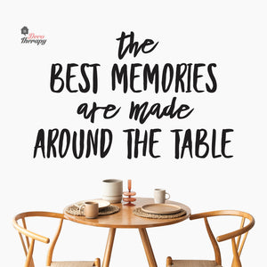 The Best Memories Made Around The Table Wall Decal Decotherapy
