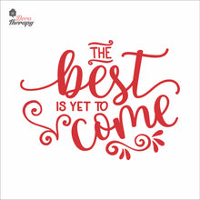 Load image into Gallery viewer, The Best Is Yet To Come Wall Decal Decotherapy