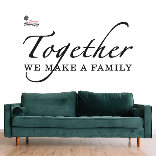 Together We Make A Family Wall Decal Decotherapy