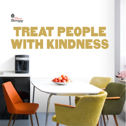 Treat People With Kindness Wall Decal Decotherapy