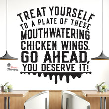 Load image into Gallery viewer, Treat Yourself Of These Mouthwatering Chicken Wings You Deserve It Wall Decal