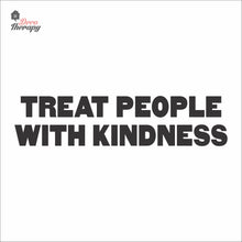 Load image into Gallery viewer, Treat People With Kindness Wall Decal Decotherapy