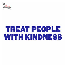 Load image into Gallery viewer, Treat People With Kindness Wall Decal Decotherapy