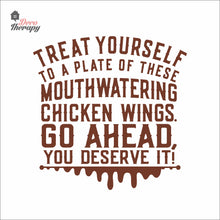 Load image into Gallery viewer, Treat Yourself Of These Mouthwatering Chicken Wings You Deserve It Wall Decal