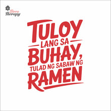 Load image into Gallery viewer, Tuloy Lang Sa Buhay Tulad Ng Sabaw Ng Ramen Wall Decal