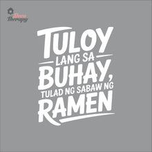 Load image into Gallery viewer, Tuloy Lang Sa Buhay Tulad Ng Sabaw Ng Ramen Wall Decal