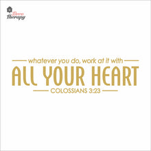 Load image into Gallery viewer, Whatever You Do Work At It With All Your Heart Wall Decal Decotherapy