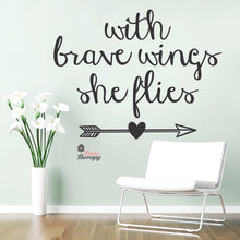 Load image into Gallery viewer, With Brave Wings She Flies Wall Decal Decotherapy