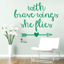 Load image into Gallery viewer, With Brave Wings She Flies Wall Decal Decotherapy
