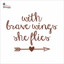 Load image into Gallery viewer, With Brave Wings She Flies Wall Decal Decotherapy