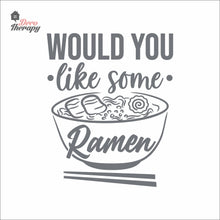Load image into Gallery viewer, Would You Like Some Ramen Wall Decal