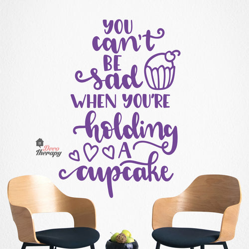 You Can't Be Sad When You're Holding Cupcake Wall Decal Decotherapy