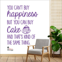 Load image into Gallery viewer, You Can&#39;t Buy Happiness But You Can Buy Cake V2 Wall Decal Decotherapy