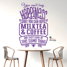 Load image into Gallery viewer, You Can't Buy Happiness Milktea &amp; Coffee Wall Decal Decotherapy