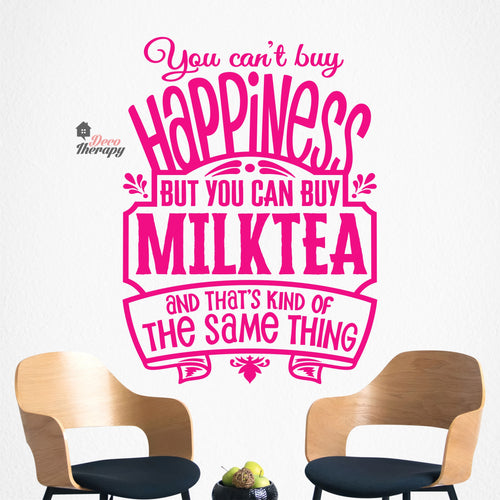You Can't Buy Happiness But You Can Buy Milktea Wall Decal Decotherapy